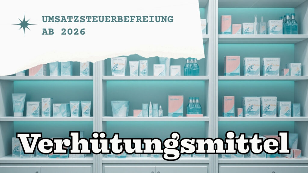 Tax news 9 Umsatzsteuerbefreiung für Verhütungsmittel und Frauenhygiene ab 2026